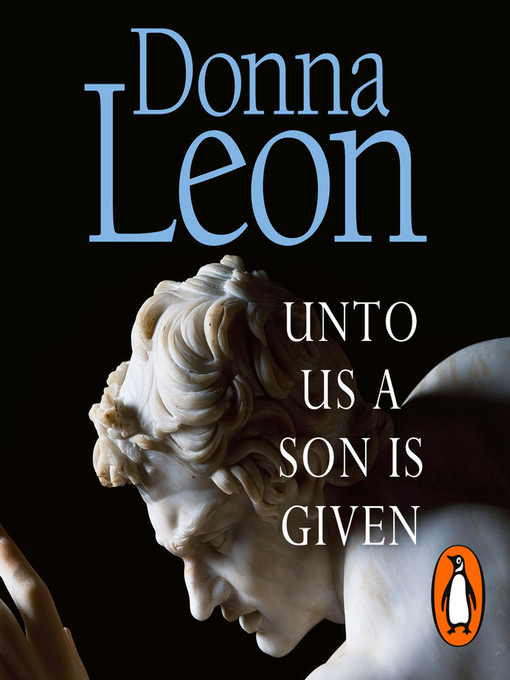 Title details for Unto Us a Son Is Given by Donna Leon - Available
